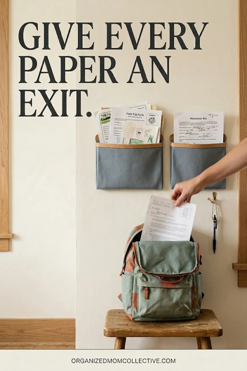 A hand drops a signed form into a green backpack on a wooden stool, below two gray wall pockets holding a field trip form and a permission slip, with the headline “Give every paper an exit.”